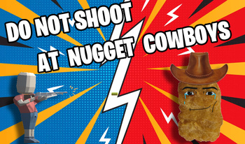 Do Not Shoot At Nugget Cowboys