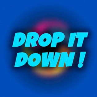 Drop It Down