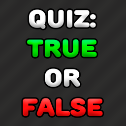 Quiz: True or False