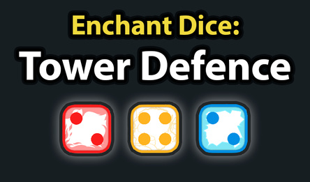 Enchant Dice: Tower Defence
