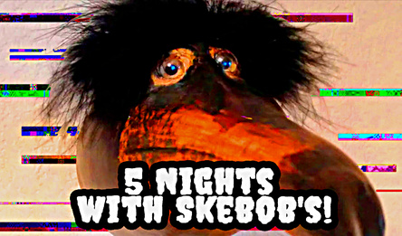5 Nights with Skebob's!
