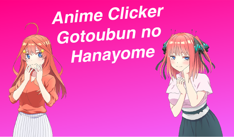 Anime Clicker - Gotoubun no Hanayome — play online for free on Yandex Games