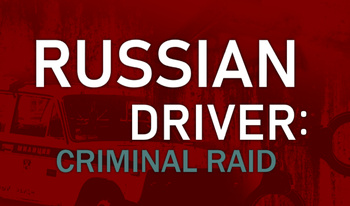 Russian Driver: Criminal Raid