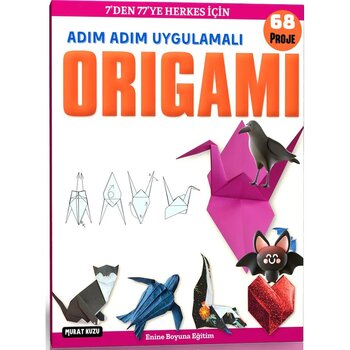 Adım Adım Uygulamalı Origami Kitabı (büyük Boy)
