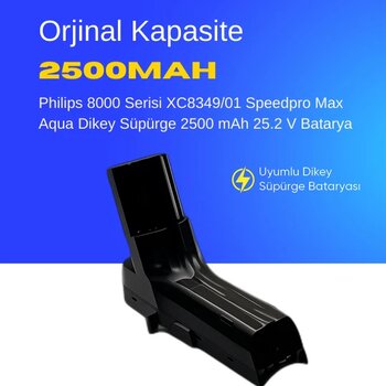Philips 8000 Serisi Xc8349/01 Speedpro Max Aqua Dikey Süpürge 2500 Mah 25.2 V  Batarya – Orjinal Uyumlu Uzun Ömürlü, Yüksek Performans Pil