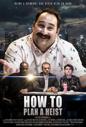 Постер: (How to Plan A Heist, 2020 - вся информация о фильме на FilmNavi.ru