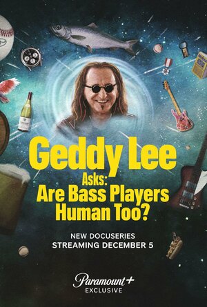 Постер: (Geddy Lee Asks: Are Bass Players Human Too?, 2023 - вся информация о сериале на FilmNavi.ru
