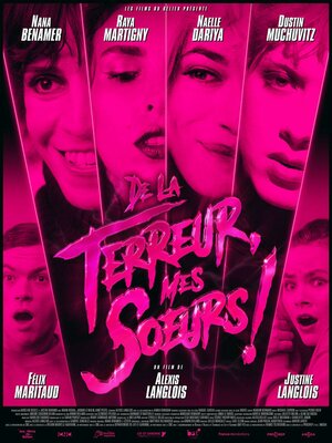 Постер: (De la terreur, mes soeurs!, 2019 - вся информация о фильме на FilmNavi.ru
