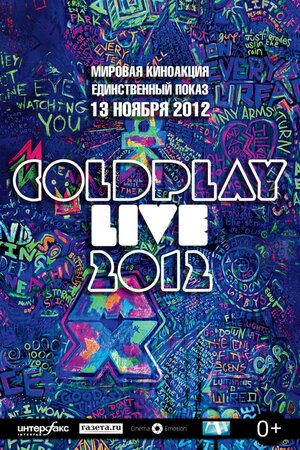 Постер: (Coldplay Live 2012, 2012 - вся информация о фильме на FilmNavi.ru