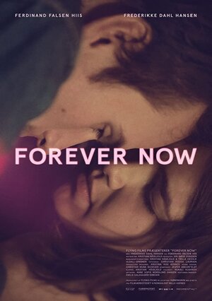 Постер: (Forever Now, 2017 - вся информация о фильме на FilmNavi.ru
