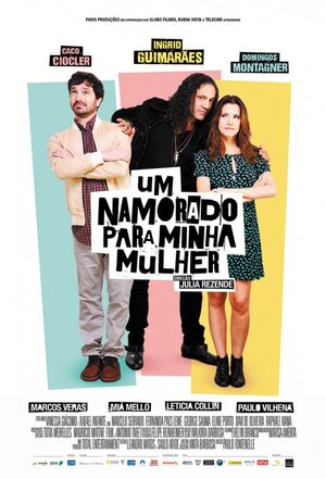 Постер: (Um Namorado para Minha Mulher, 2016 - вся информация о фильме на FilmNavi.ru
