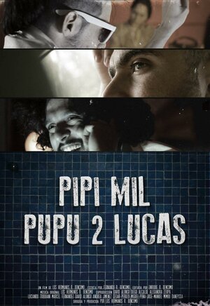 Постер: (Pipí Mil Pupú 2 Lucas, 2012 - вся информация о фильме на FilmNavi.ru