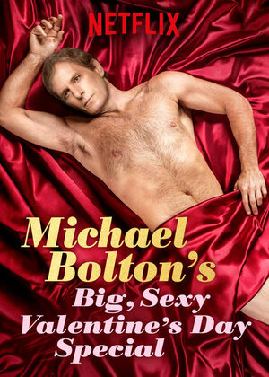 Постер: (Michael Bolton's Big, Sexy Valentine's Day Special, 2017 - вся информация о фильме на FilmNavi.ru