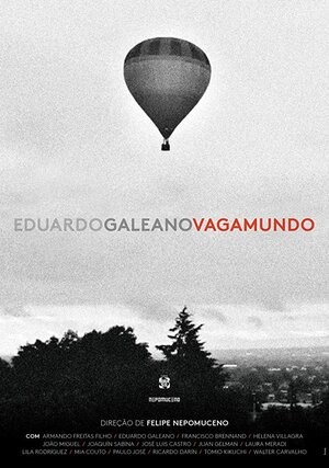 Постер: (Eduardo Galeano Vagamundo, 2018 - вся информация о фильме на FilmNavi.ru
