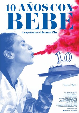 Постер: (10 años con Bebe, 2016 - вся информация о фильме на FilmNavi.ru