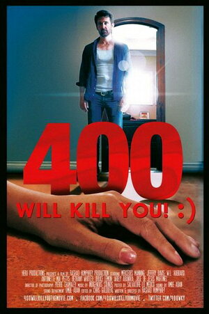 Постер: (400 Will Kill You! :), 2015 - вся информация о фильме на FilmNavi.ru