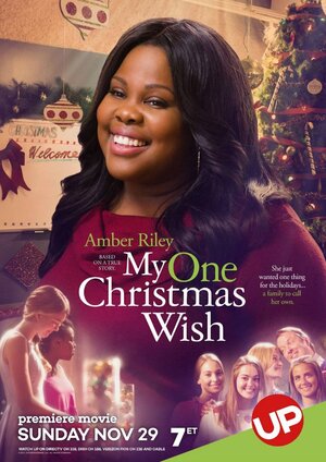 Постер: (My One Christmas Wish, 2015 - вся информация о фильме на FilmNavi.ru