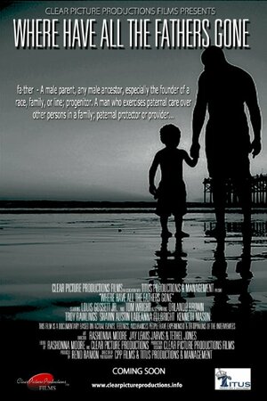 Постер: (Where Have All the Fathers Gone, 2015 - вся информация о фильме на FilmNavi.ru