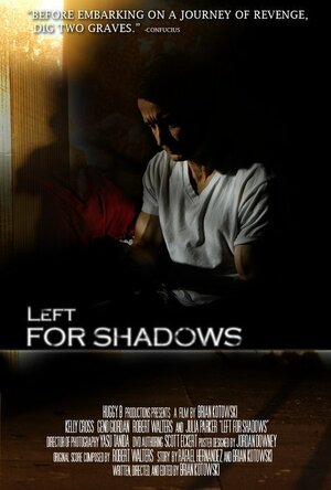 Постер: (Left for Shadows, 2007 - вся информация о фильме на FilmNavi.ru
