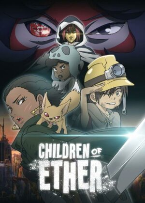 Постер: (Children of Ether, 2017 - вся информация о мультфильме на FilmNavi.ru