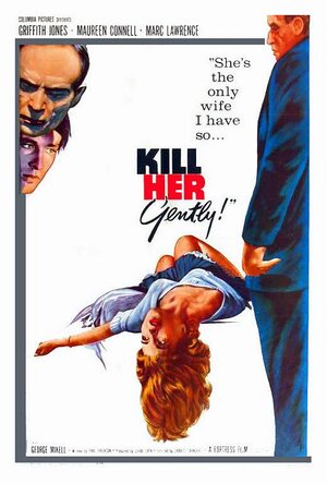 Постер: (Kill Her Gently, 1957 - вся информация о фильме на FilmNavi.ru