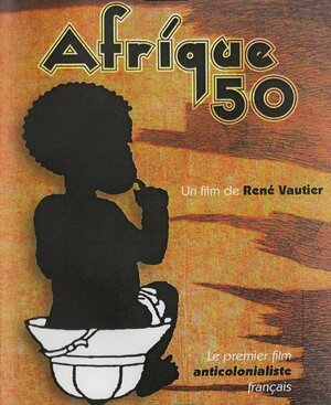 Постер: (Afrique 50, 1950 - вся информация о фильме на FilmNavi.ru