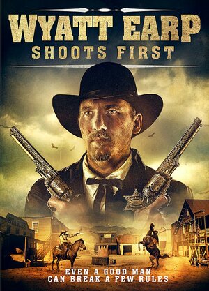Постер: (Wyatt Earp Shoots First, 2019 - вся информация о фильме на FilmNavi.ru
