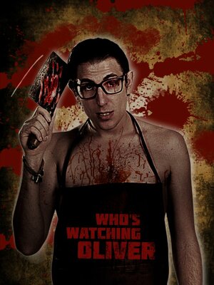 Постер: (Кто наблюдает за Оливером, 2017 - вся информация о фильме на FilmNavi.ru