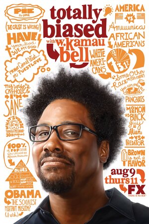 Постер: (Totally Biased with W. Kamau Bell, 2012 - вся информация о сериале на FilmNavi.ru