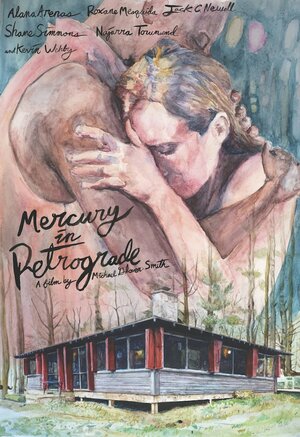 Постер: (Mercury in Retrograde, 2017 - вся информация о фильме на FilmNavi.ru