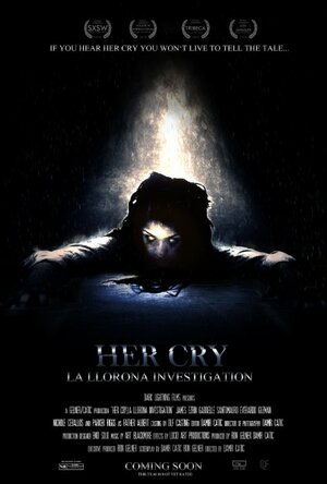 Постер: (Her Cry: La Llorona Investigation, 2013 - вся информация о фильме на FilmNavi.ru