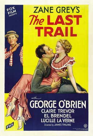 Постер: (The Last Trail, 1933 - вся информация о фильме на FilmNavi.ru