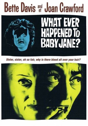 Постер: (Что случилось с Бэби Джейн?, 1962 - вся информация о фильме на FilmNavi.ru