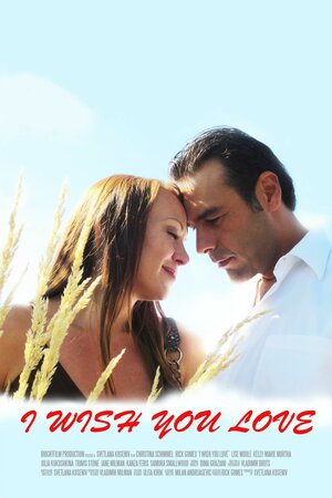 Постер: (I Wish You Love, 2015 - вся информация о фильме на FilmNavi.ru