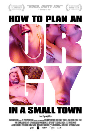 Постер: (Как организовать оргию в небольшом городке, 2015 - вся информация о фильме на FilmNavi.ru