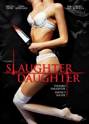 Постер: (Slaughter Daughter, 2012 - вся информация о фильме на FilmNavi.ru