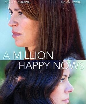 Постер: (A Million Happy Nows, 2017 - вся информация о фильме на FilmNavi.ru