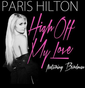 Постер: (Paris Hilton Feat. Birdman: High Off My Love, 2015 - вся информация о фильме на FilmNavi.ru