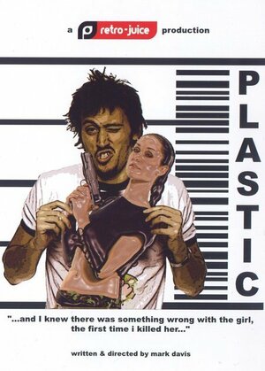 Постер: (Plastic, 2006 - вся информация о фильме на FilmNavi.ru