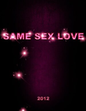 Постер: (Same Sex Love, 2010 - вся информация о фильме на FilmNavi.ru