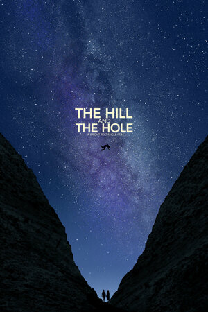 Постер: (The Hill and the Hole, 2019 - вся информация о фильме на FilmNavi.ru