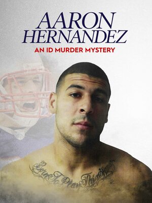 Постер: (Aaron Hernandez: An ID Murder Mystery, 2020 - вся информация о фильме на FilmNavi.ru