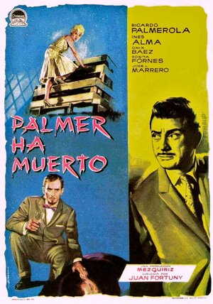 Постер: (Palmer ha muerto, 1962 - вся информация о фильме на FilmNavi.ru