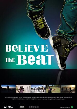 Постер: (Believe the Beat, 2018 - вся информация о фильме на FilmNavi.ru