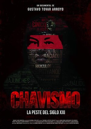 Постер: (Chavismo: la peste del siglo XXI, 2018 - вся информация о фильме на FilmNavi.ru