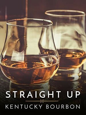Постер: (Straight Up: Kentucky Bourbon, 2018 - вся информация о фильме на FilmNavi.ru