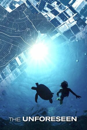 Постер: (The Unforeseen, 2007 - вся информация о фильме на FilmNavi.ru