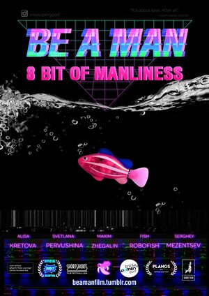 Постер: (Be a Man. 8 бит Мужества, 2016 - вся информация о фильме на FilmNavi.ru
