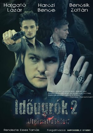Постер: (Idõugrók 2 - Alternatív jelen, 2012 - вся информация о фильме на FilmNavi.ru