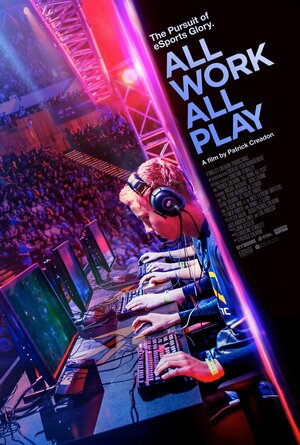 Постер: (All Work All Play: В погоне за киберславой, 2015 - вся информация о фильме на FilmNavi.ru